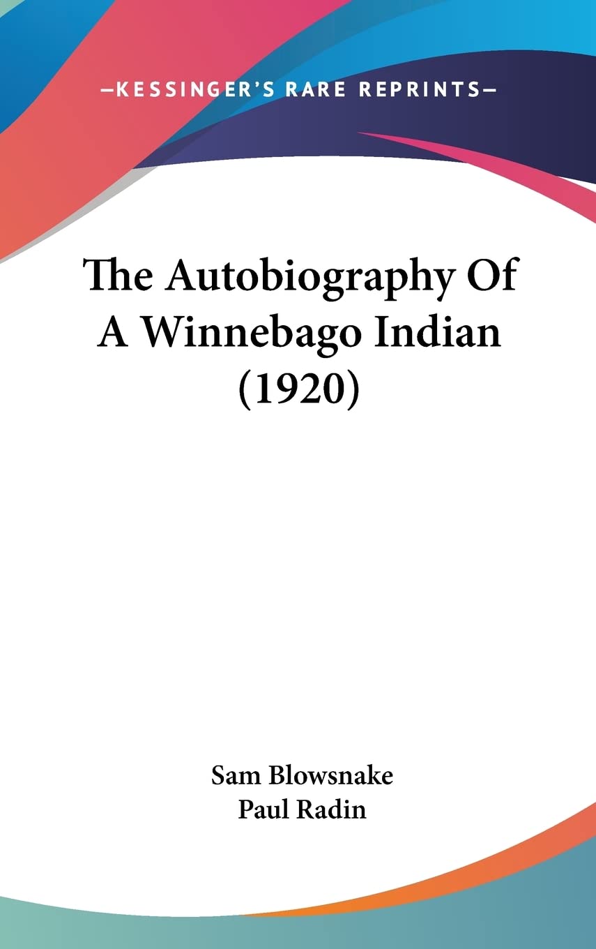 The Autobiography Of A Winnebago Indian (1920) Social Sciences