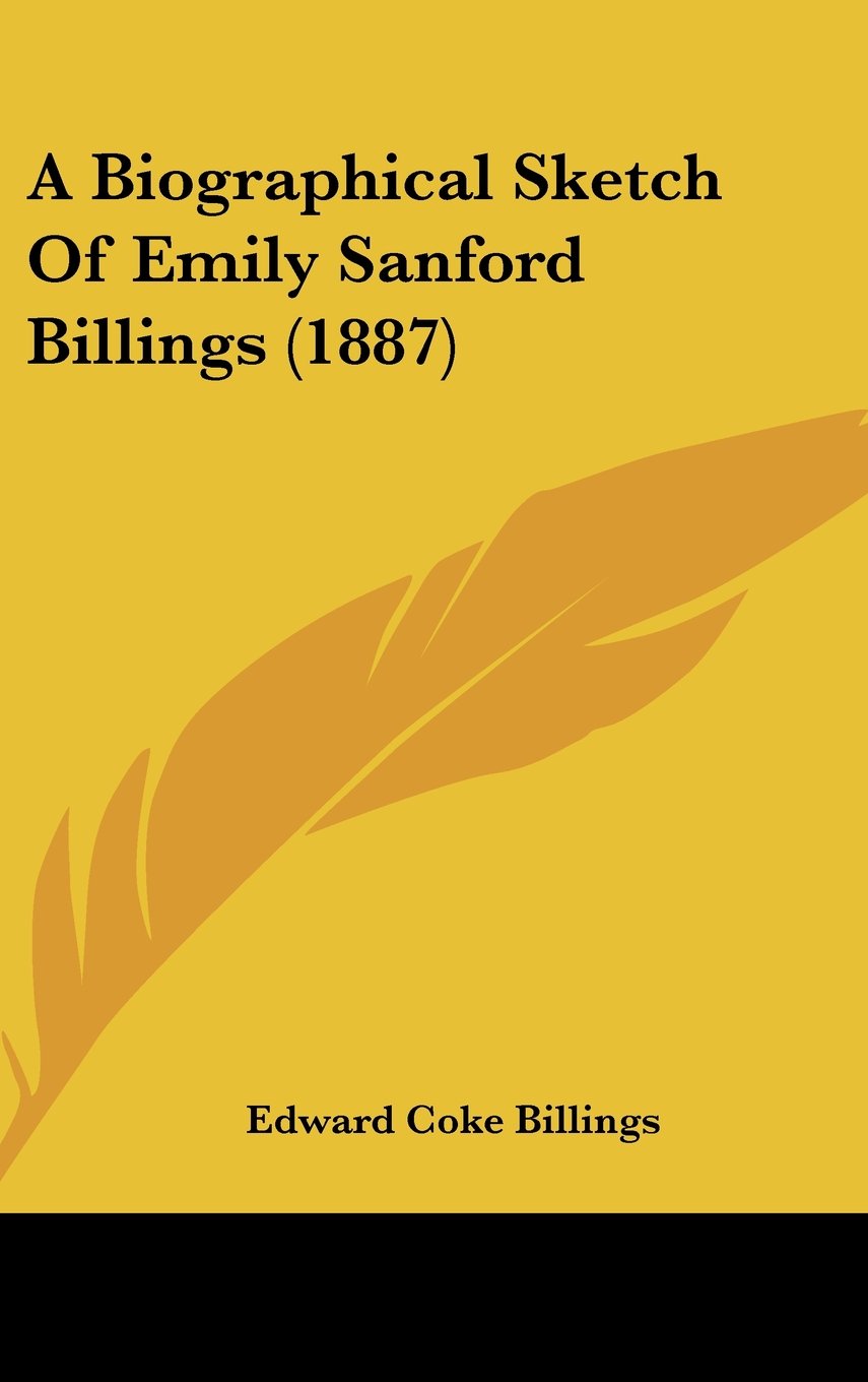 A Biographical Sketch Of Emily Sanford Billings (1887) Books