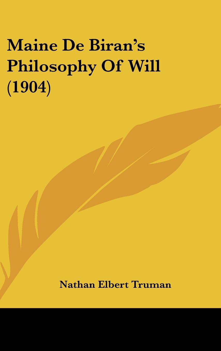 Maine De Biran's Philosophy Of Will (1904) Contemporary literature
