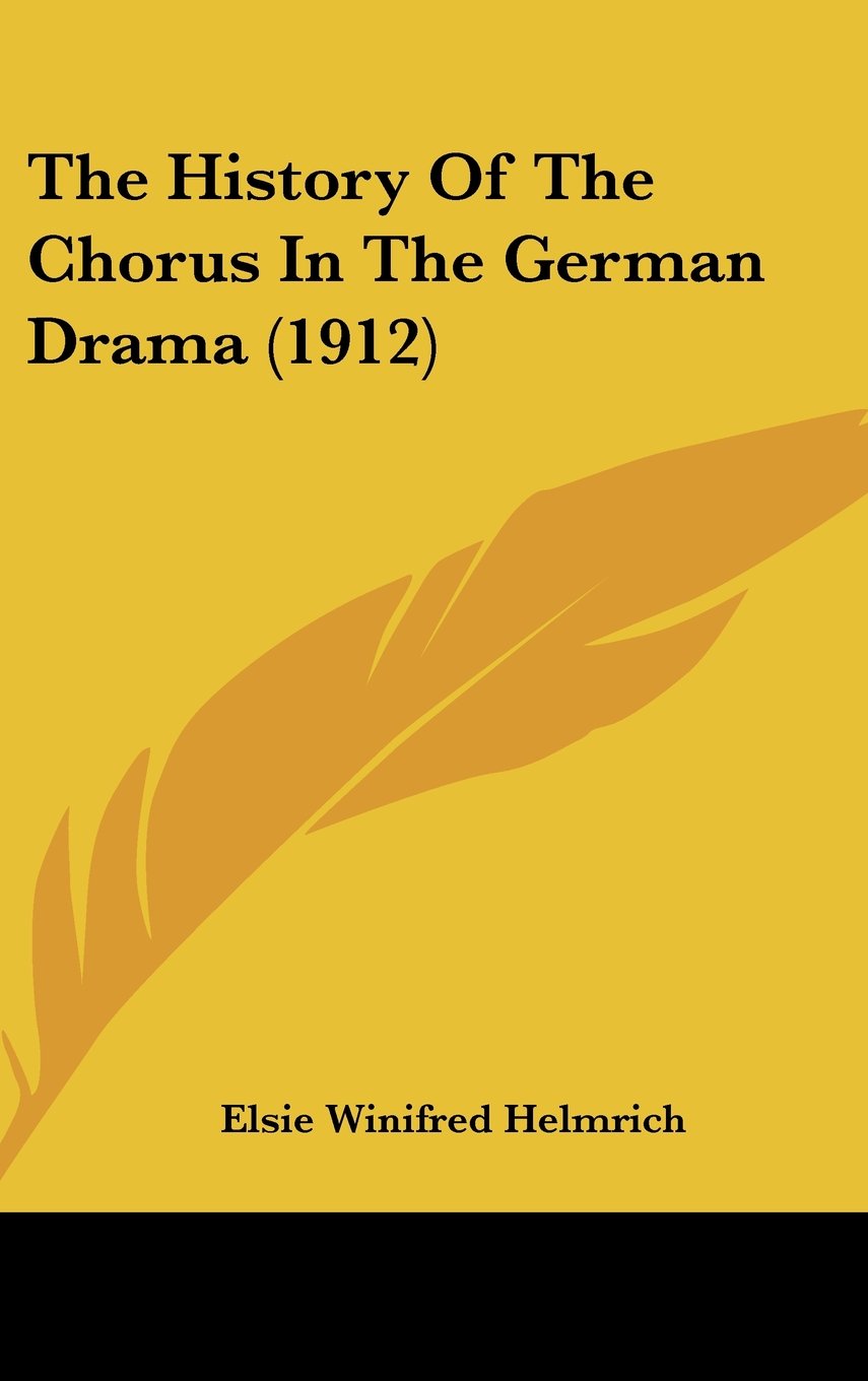 The History Of The Chorus In The German Drama (1912) Books