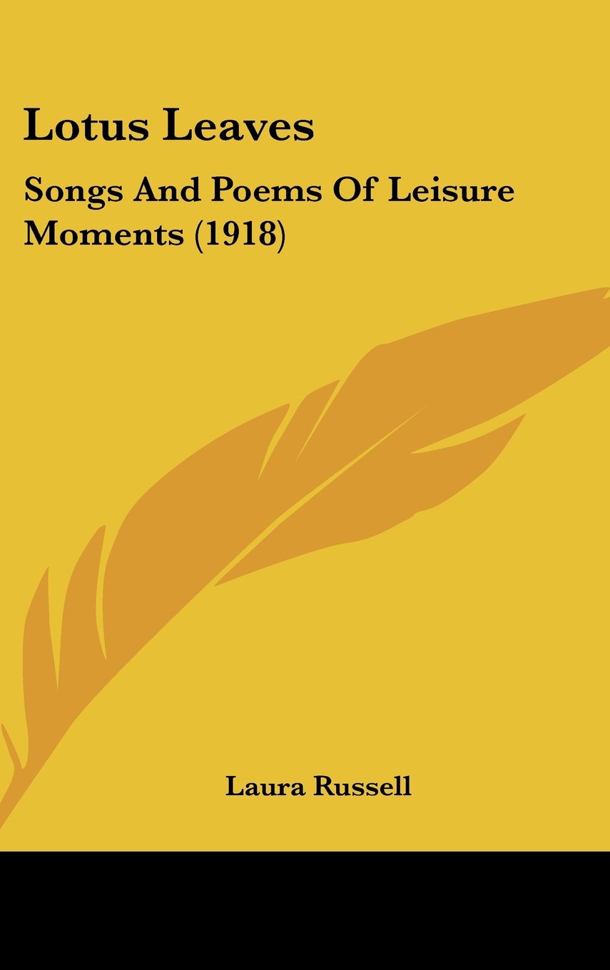 Lotus Leaves: Songs And Poems Of Leisure Moments (1918) Books