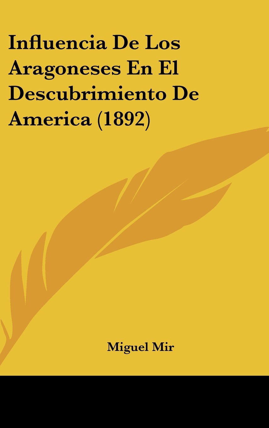 Influencia De Los Aragoneses En El Descubrimiento De America (1892) Books