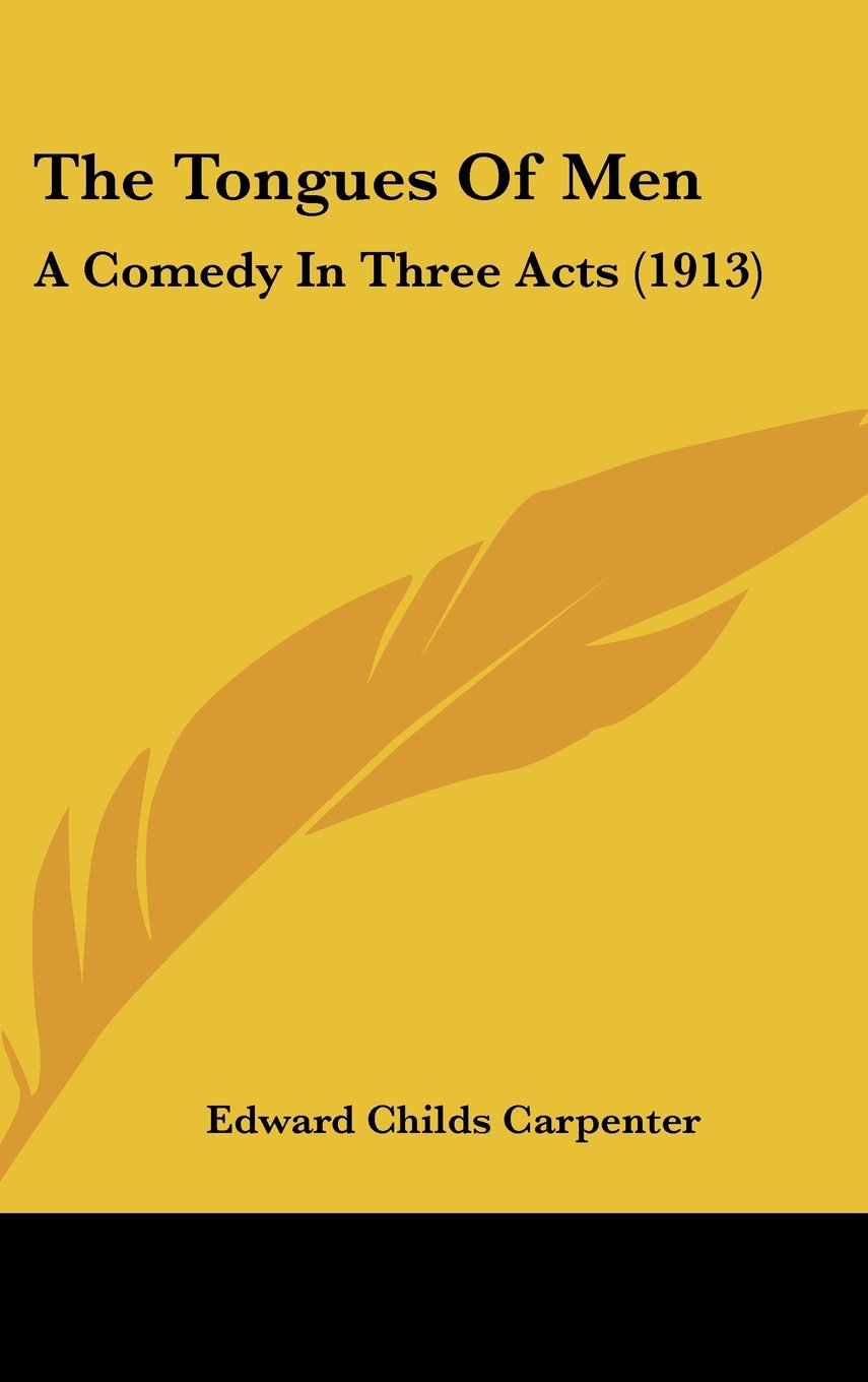 The Tongues Of Men: A Comedy In Three Acts (1913) Books