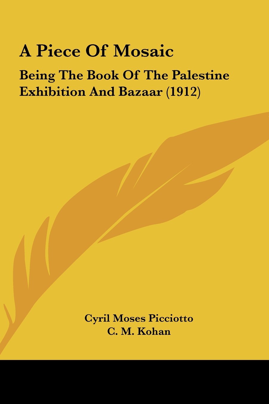 A Piece Of Mosaic: Being The Book Of The Palestine Exhibition And Bazaar (1912) Books