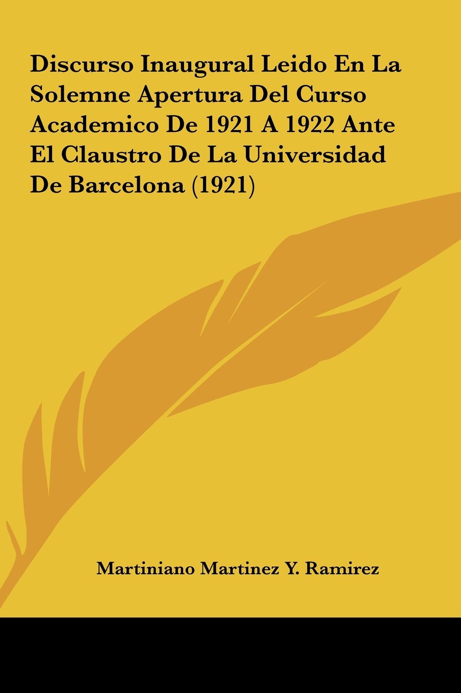 Discurso Inaugural Leido En La Solemne Apertura Del Curso Academico De 1921 A 1922 Ante El Claustro De La Universidad De Barcelona (1921) Books