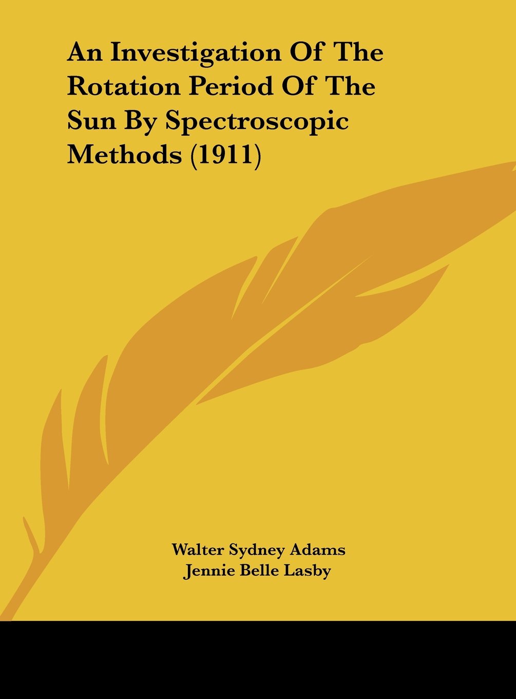 An Investigation Of The Rotation Period Of The Sun By Spectroscopic Methods (1911) Politics & History