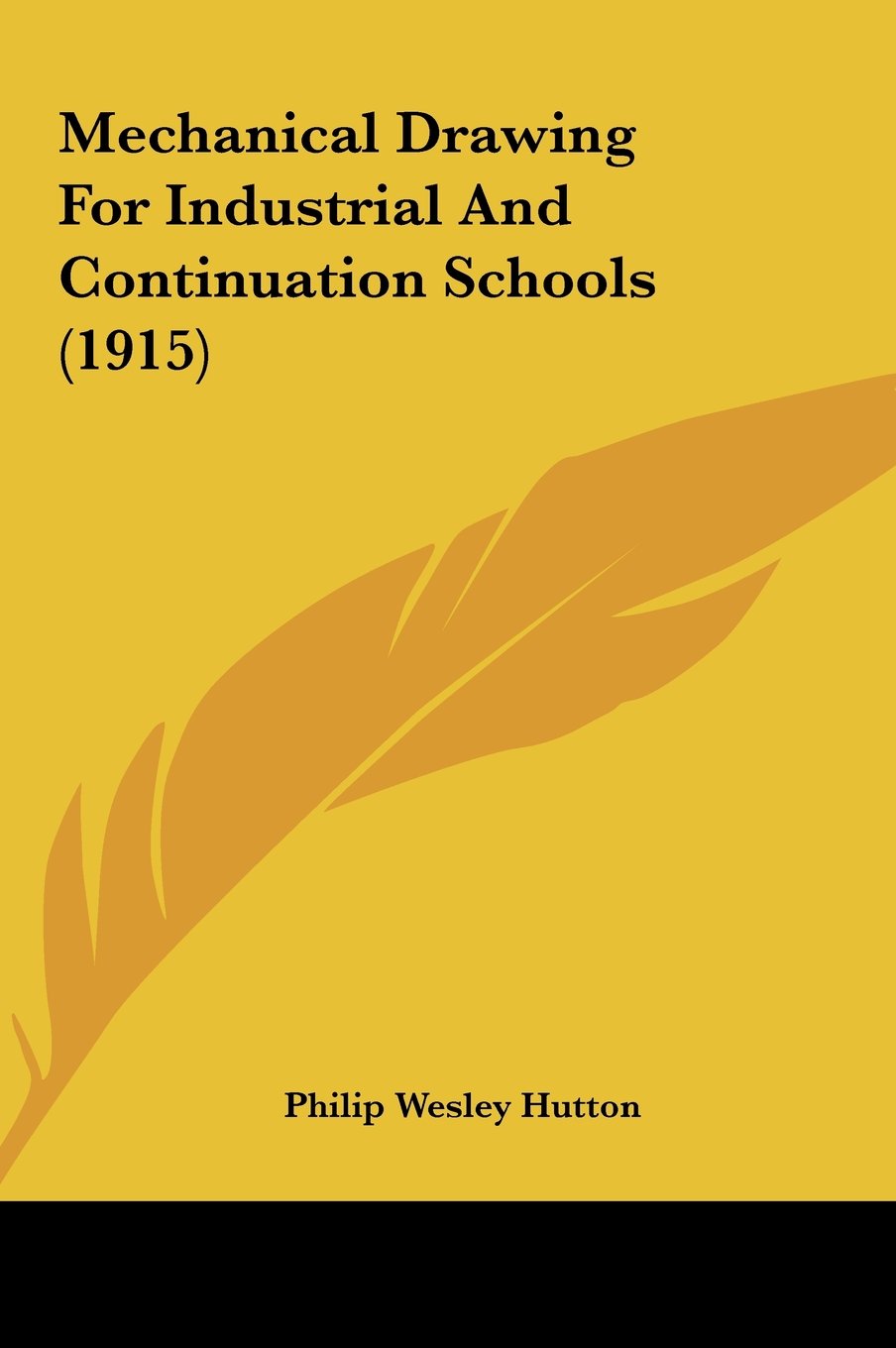 Mechanical Drawing For Industrial And Continuation Schools (1915) Books