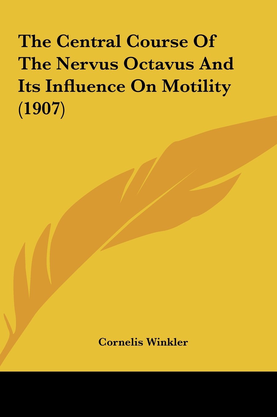 The Central Course Of The Nervus Octavus And Its Influence On Motility (1907) Books