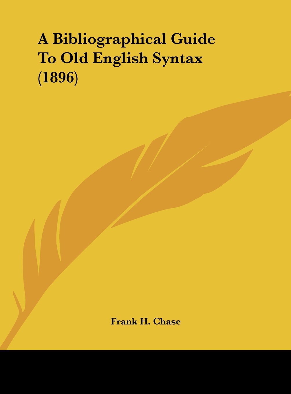 A Bibliographical Guide To Old English Syntax (1896) Contemporary literature
