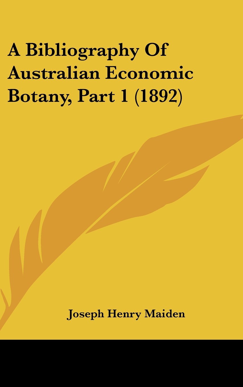 A Bibliography Of Australian Economic Botany, Part 1 (1892) Books