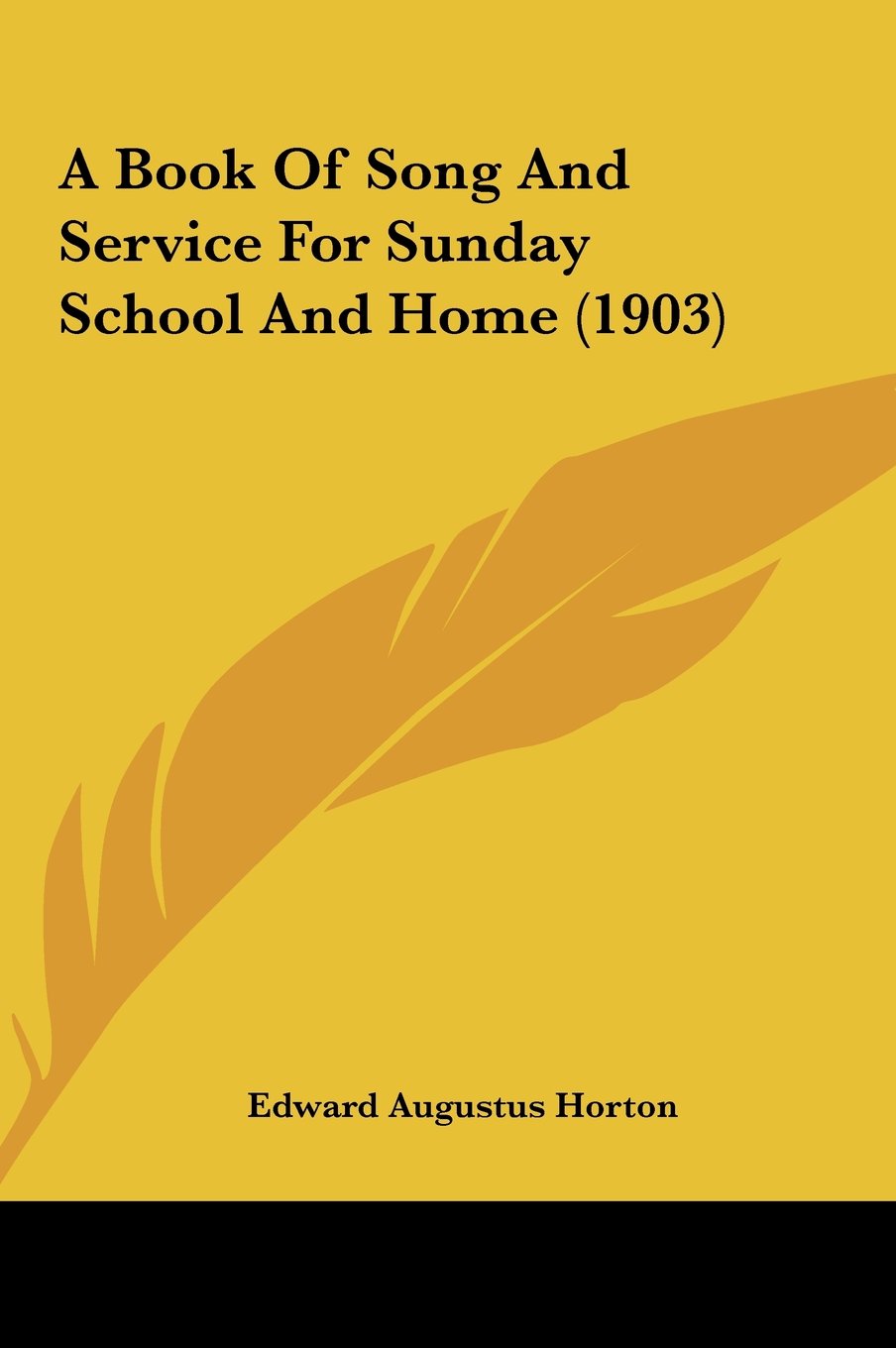 A Book Of Song And Service For Sunday School And Home (1903) Books