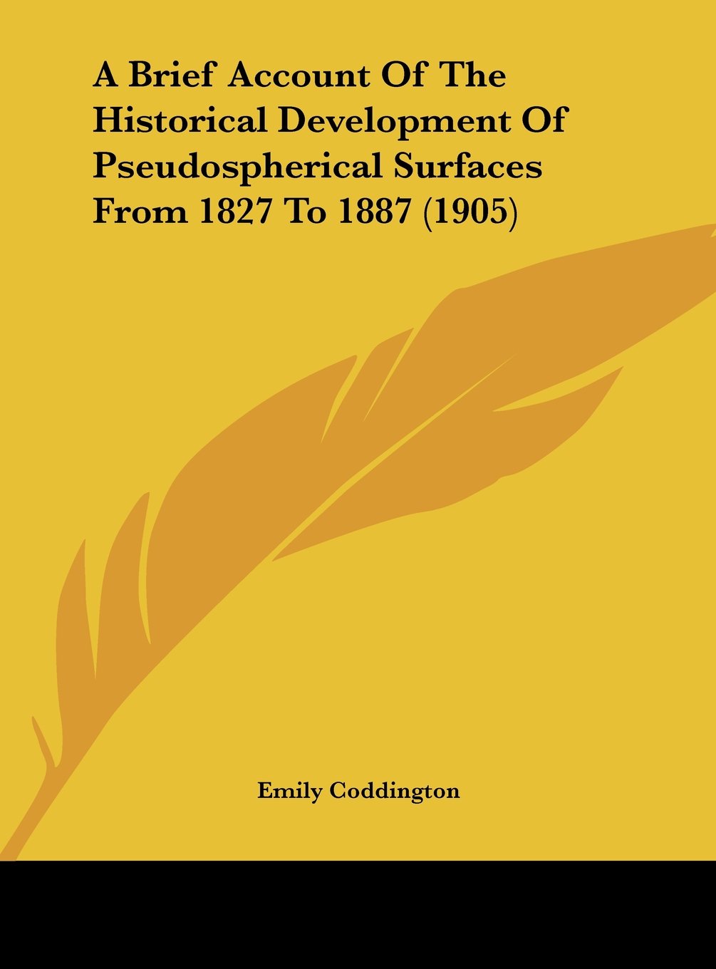 A Brief Account Of The Historical Development Of Pseudospherical Surfaces From 1827 To 1887 (1905) Education & Training