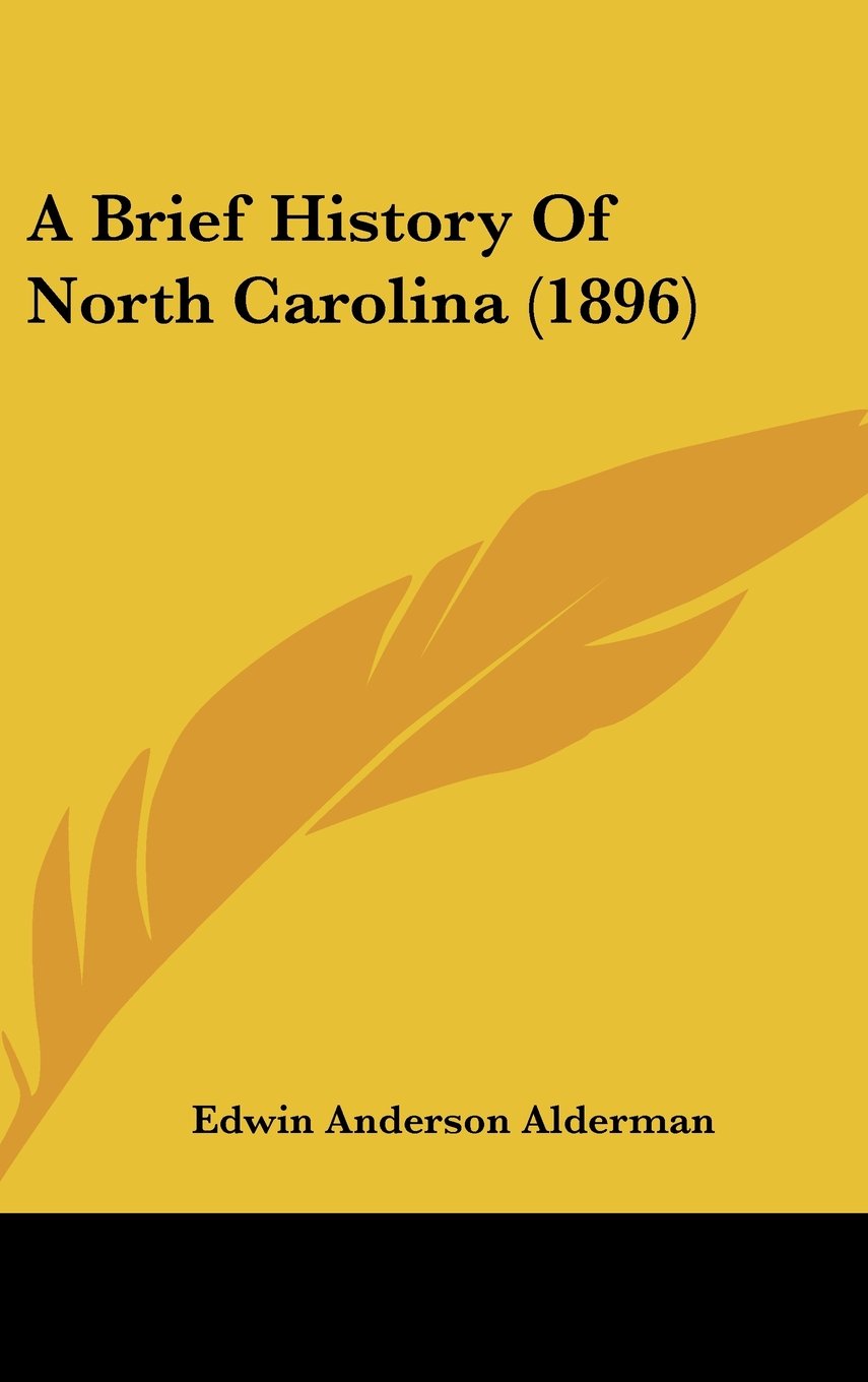 A Brief History Of North Carolina (1896) Politics & History