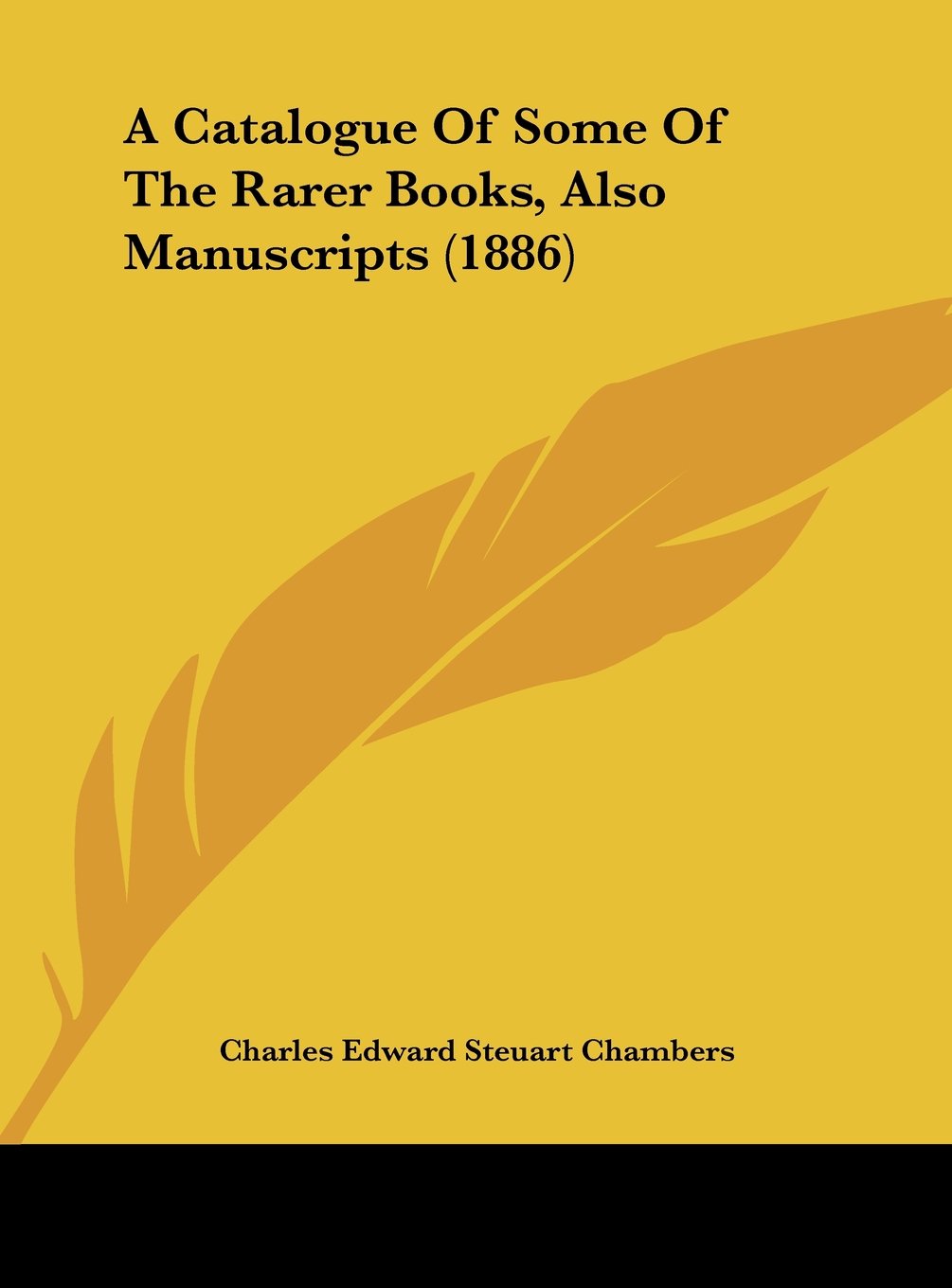 A Catalogue Of Some Of The Rarer Books, Also Manuscripts (1886) Contemporary literature