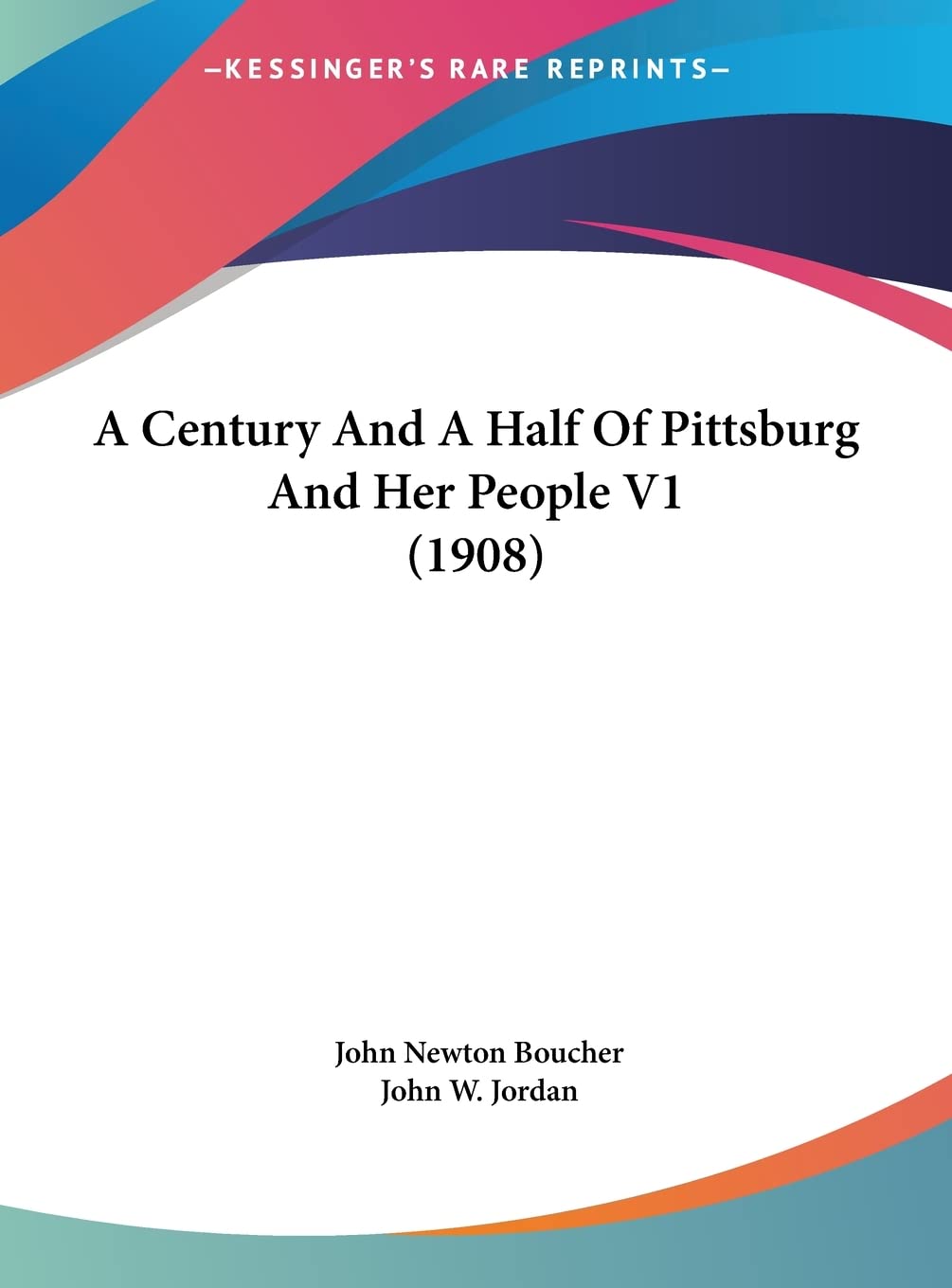 A Century And A Half Of Pittsburg And Her People V1 (1908) Social Sciences