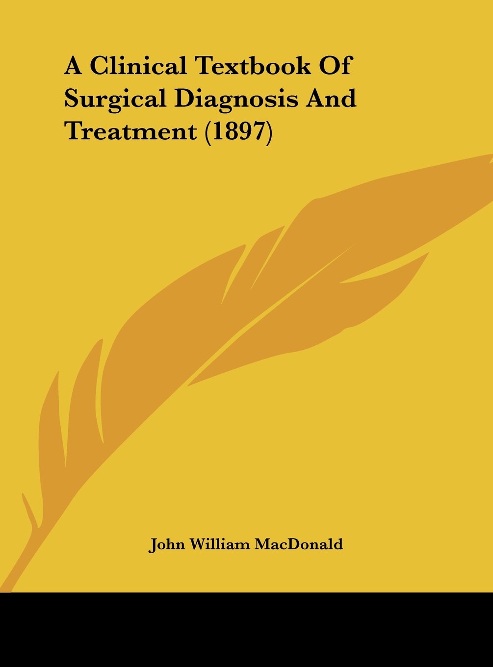A Clinical Textbook Of Surgical Diagnosis And Treatment (1897) Contemporary literature