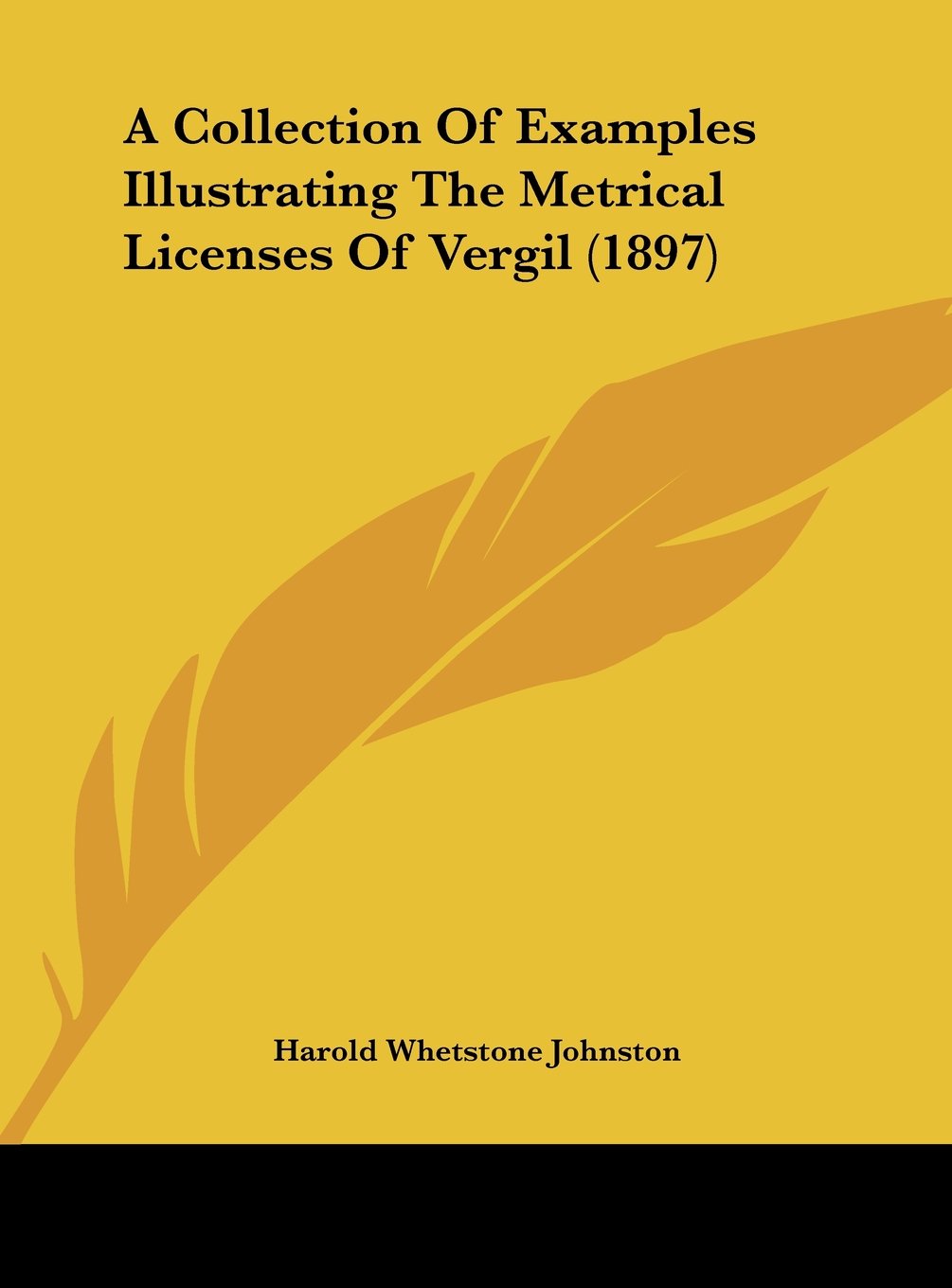 A Collection Of Examples Illustrating The Metrical Licenses Of Vergil (1897) Contemporary literature