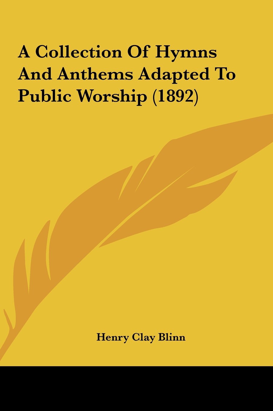 A Collection Of Hymns And Anthems Adapted To Public Worship (1892) Books