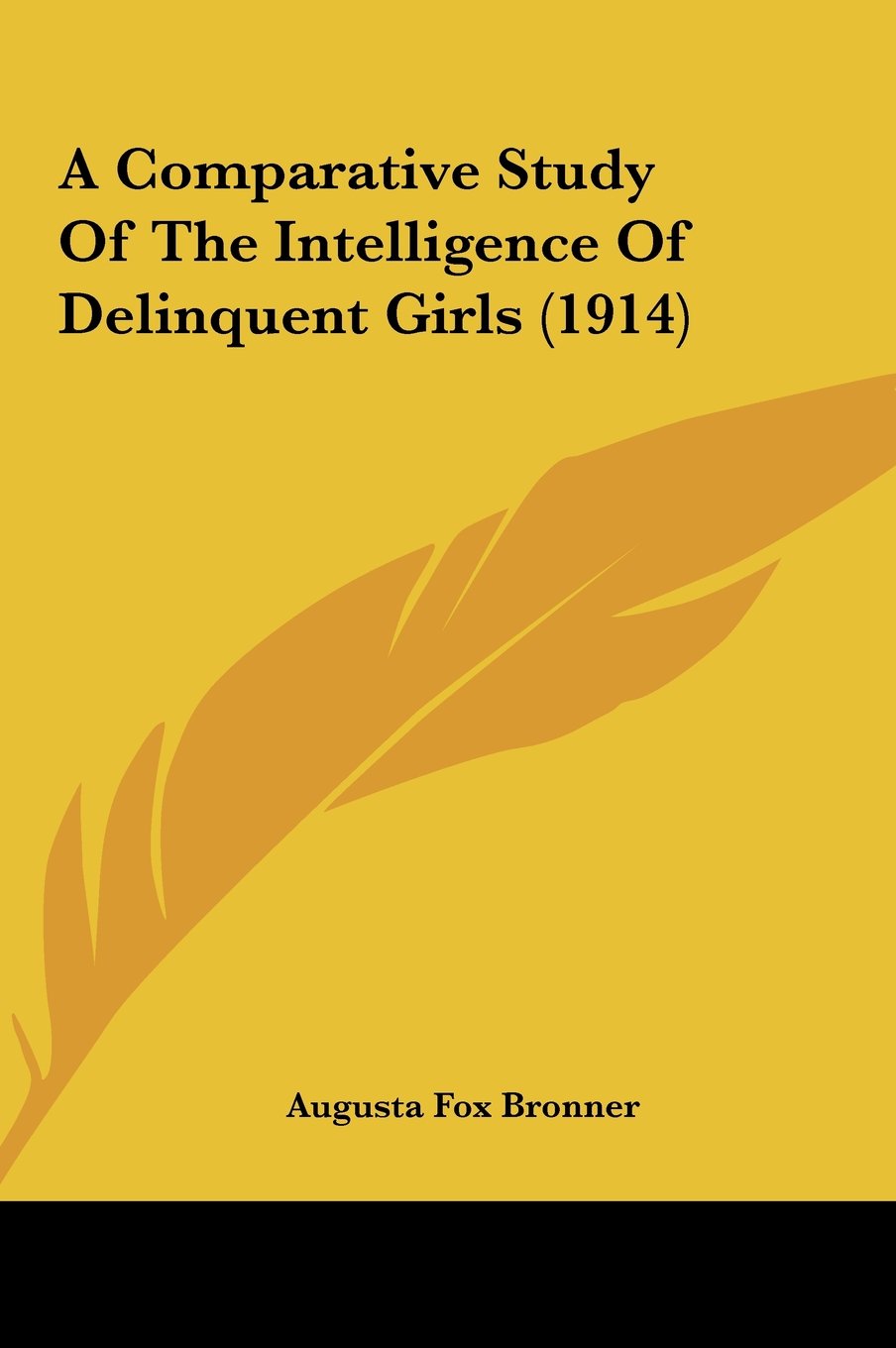 A Comparative Study Of The Intelligence Of Delinquent Girls (1914) Essays & Short Stories
