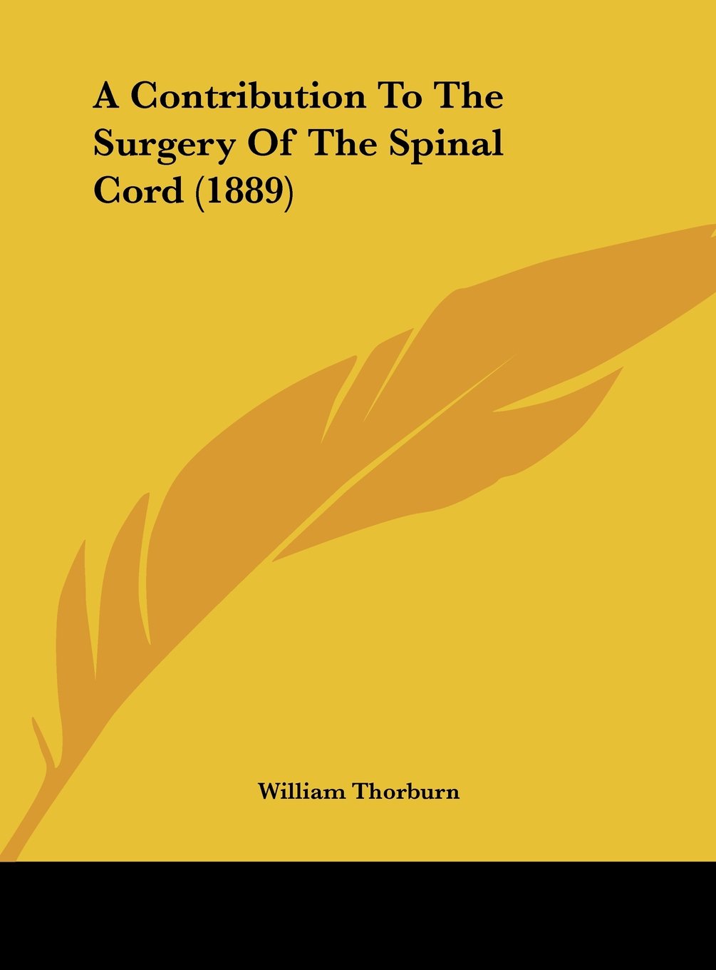 A Contribution To The Surgery Of The Spinal Cord (1889) Medicine