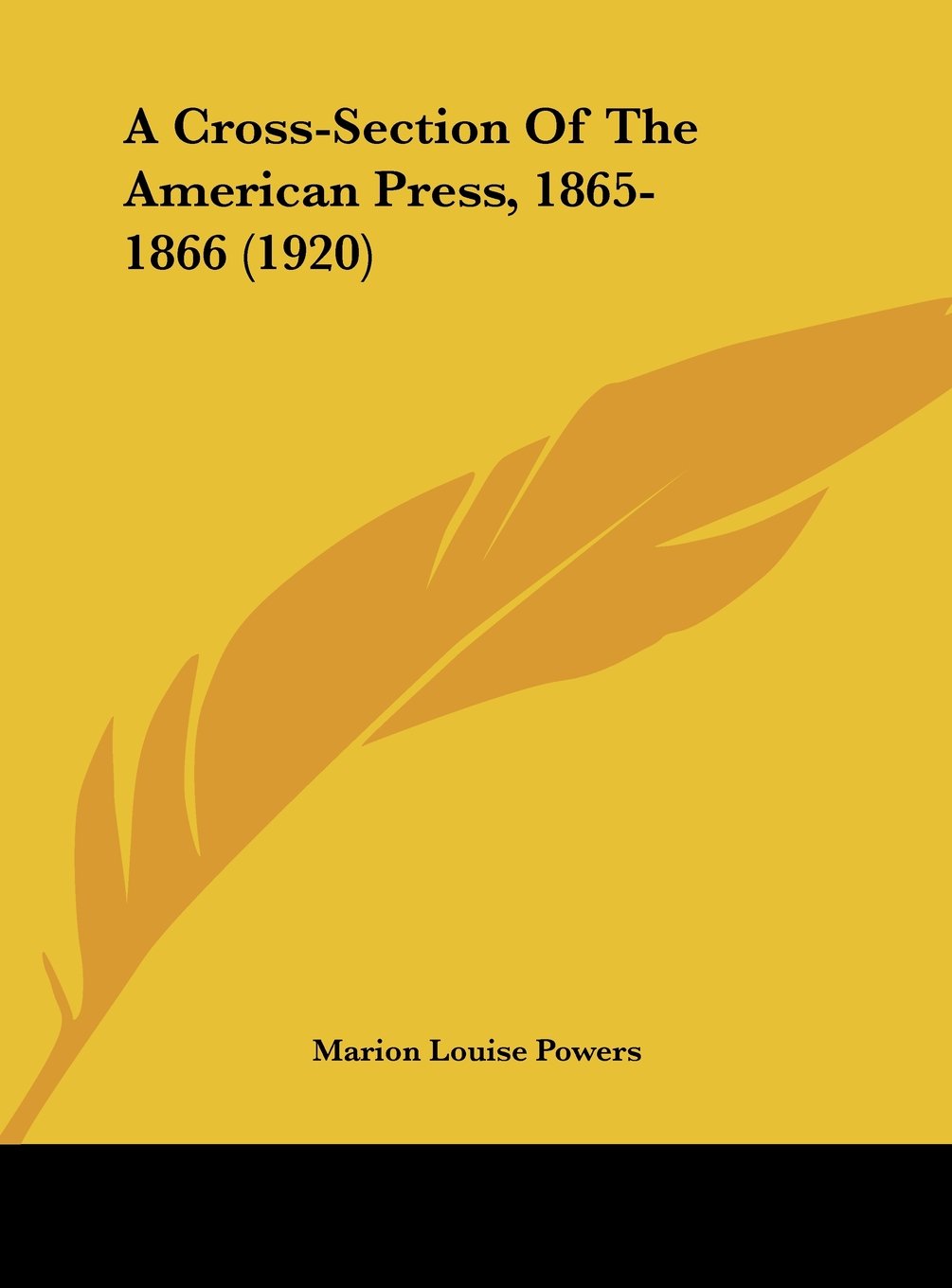 A Cross-Section Of The American Press, 1865-1866 (1920) Contemporary literature