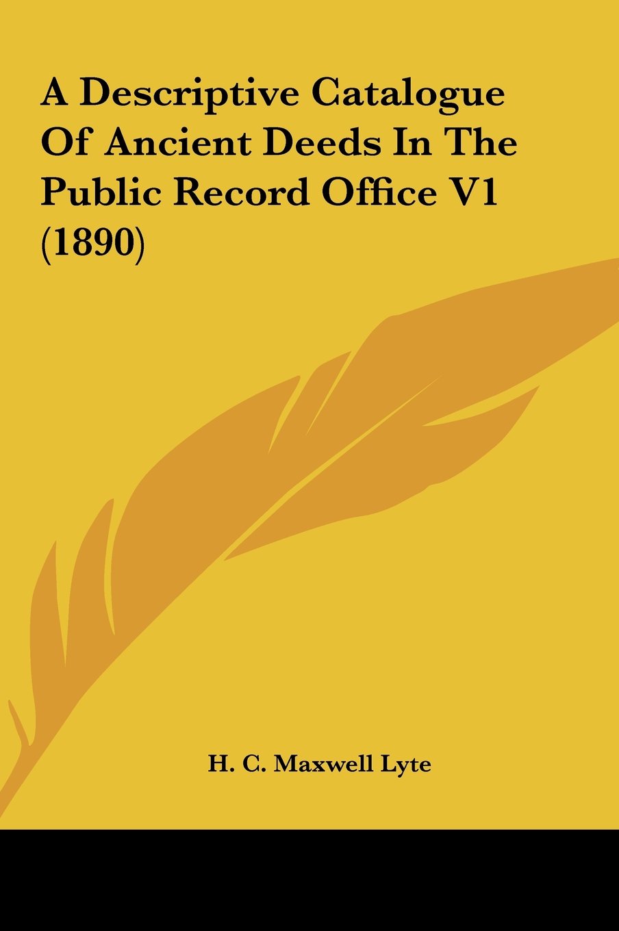 A Descriptive Catalogue Of Ancient Deeds In The Public Record Office V1 (1890) Books