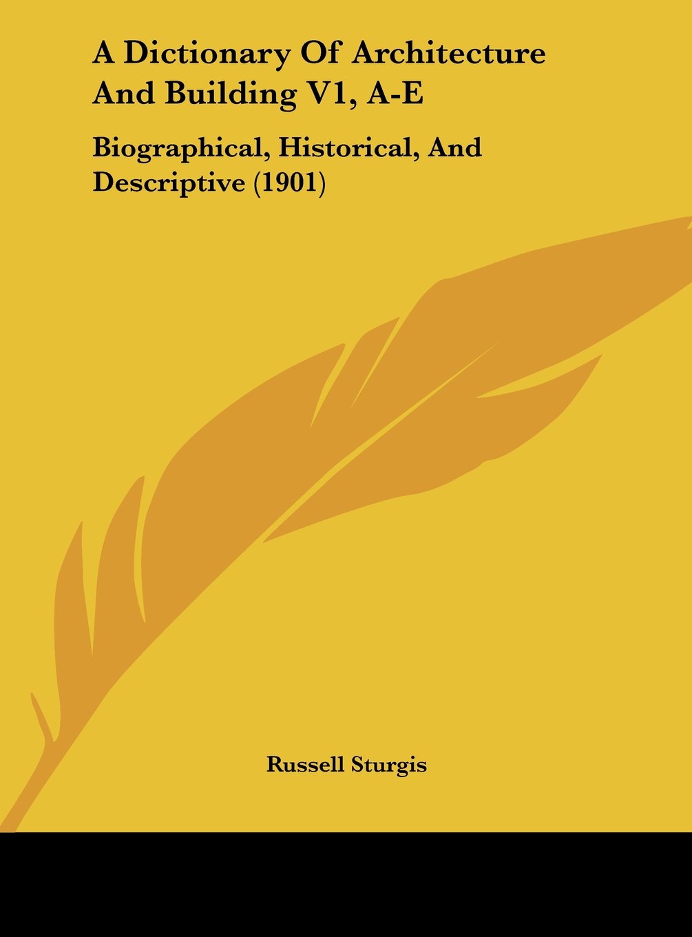 A Dictionary Of Architecture And Building V1, A-E: Biographical, Historical, And Descriptive (1901) Contemporary literature