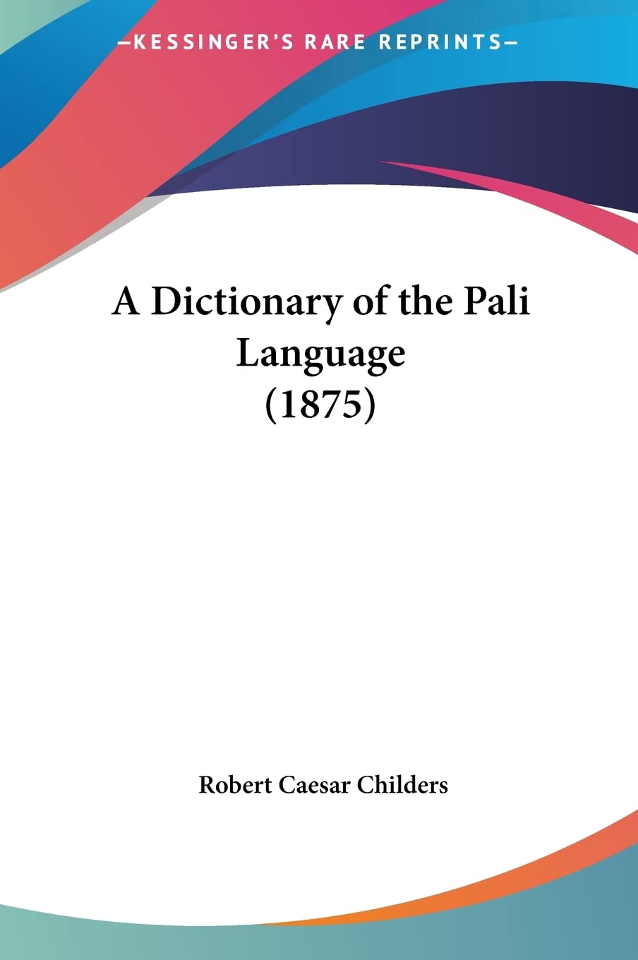 A Dictionary of the Pali Language (1875) Social Sciences