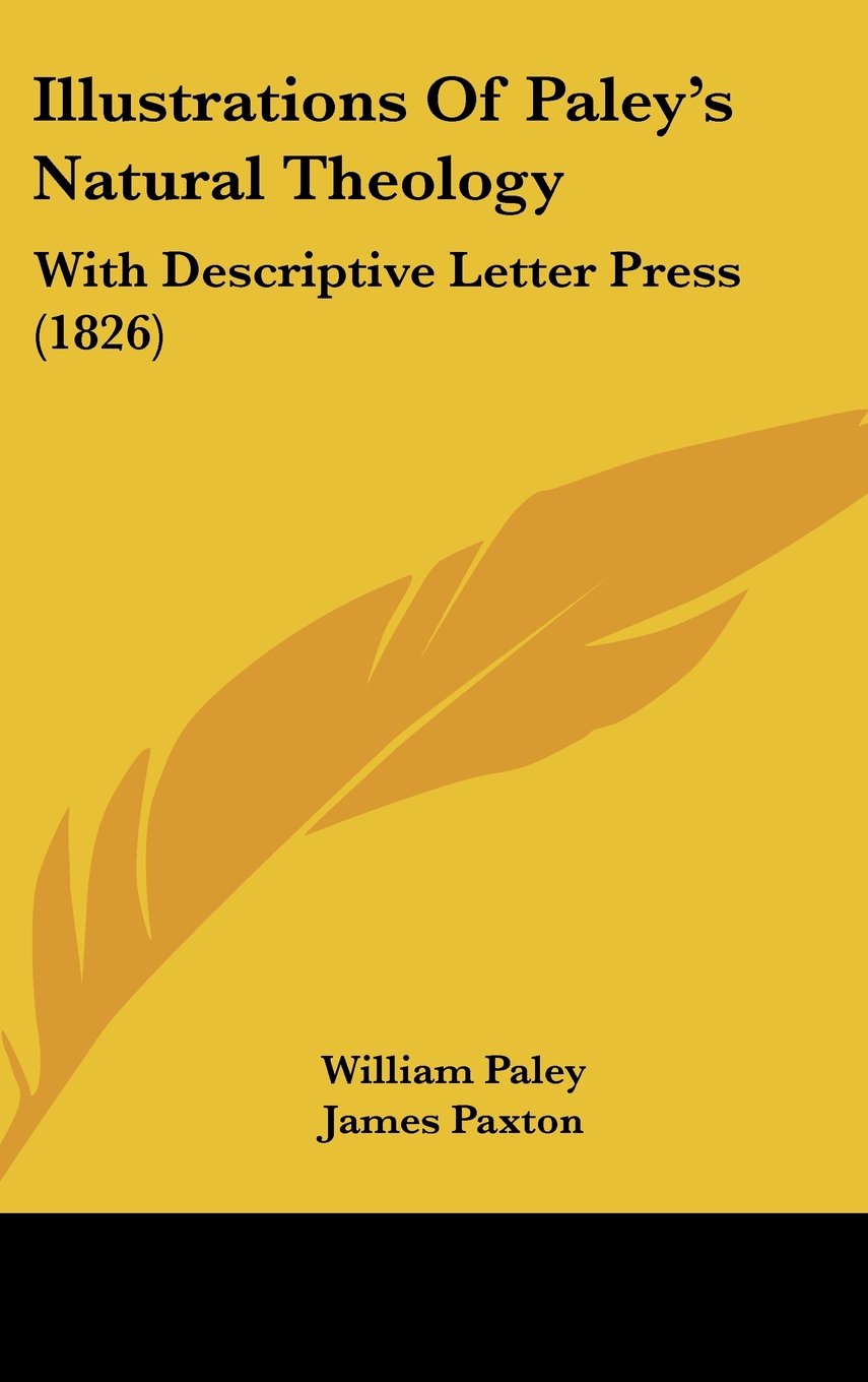 Illustrations Of Paley's Natural Theology: With Descriptive Letter Press (1826) Books