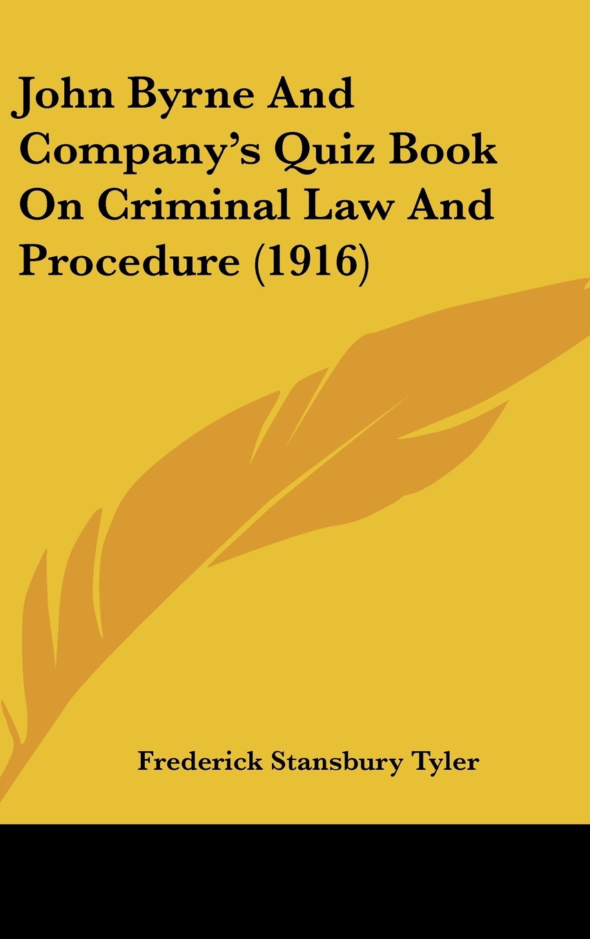 John Byrne And Company's Quiz Book On Criminal Law And Procedure (1916) Books