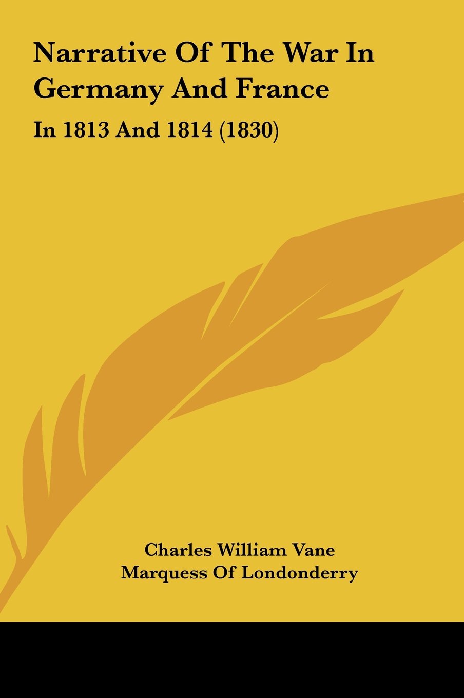 Narrative Of The War In Germany And France: In 1813 And 1814 (1830) Law