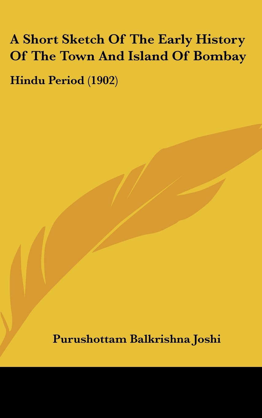 A Short Sketch Of The Early History Of The Town And Island Of Bombay: Hindu Period (1902) Contemporary literature Books