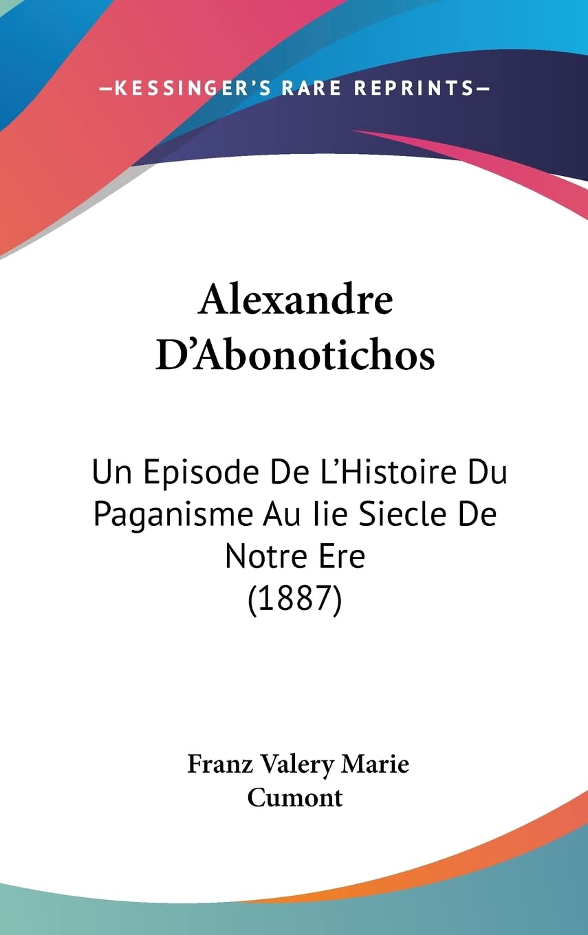 Alexandre D'Abonotichos: Un Episode De L'Histoire Du Paganisme Au Iie Siecle De Notre Ere (1887) Contemporary literature