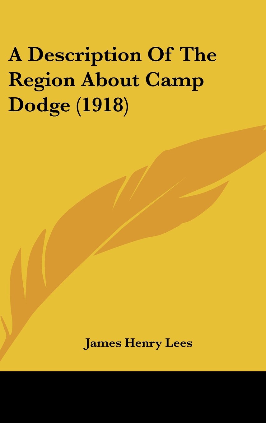 A Description Of The Region About Camp Dodge (1918) Contemporary literature