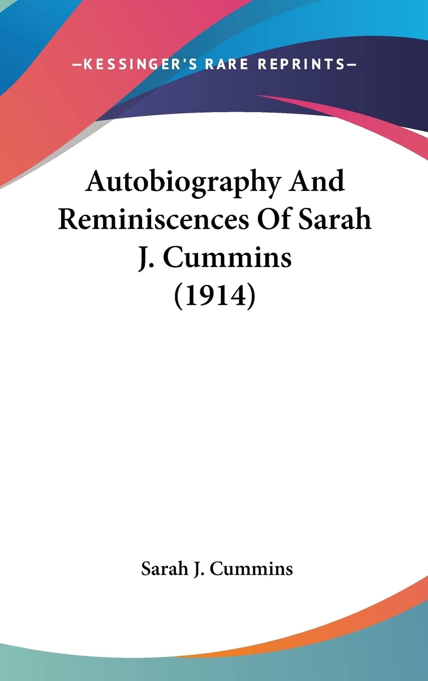 Autobiography And Reminiscences Of Sarah J. Cummins (1914) Social Sciences
