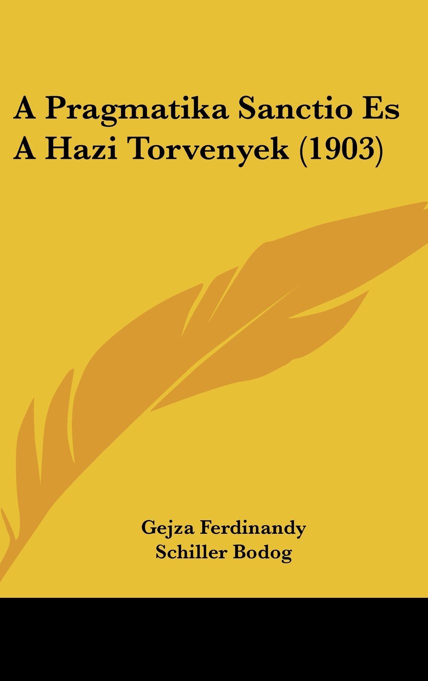A Pragmatika Sanctio Es A Hazi Torvenyek (1903) Contemporary literature