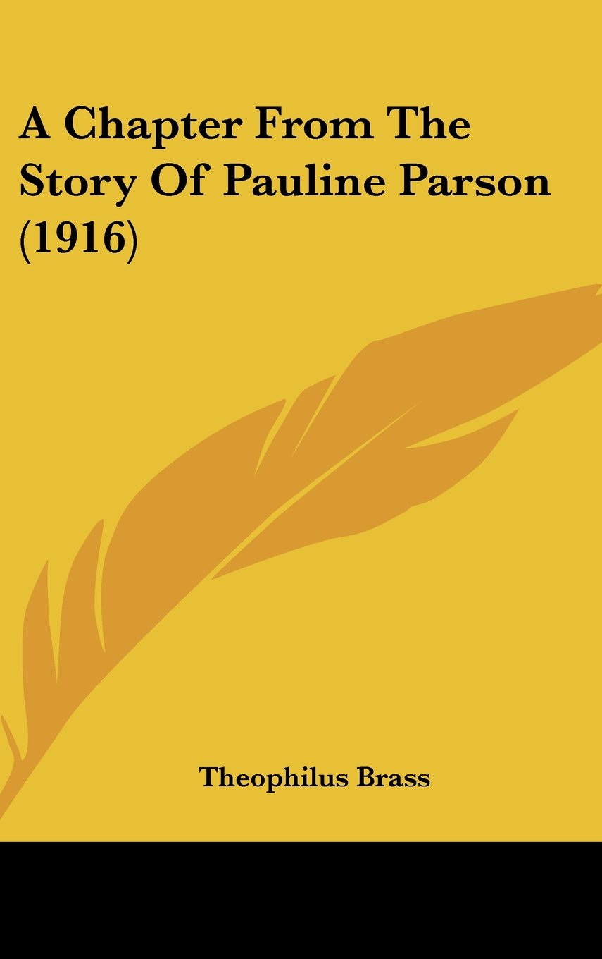 A Chapter From The Story Of Pauline Parson (1916) Memories