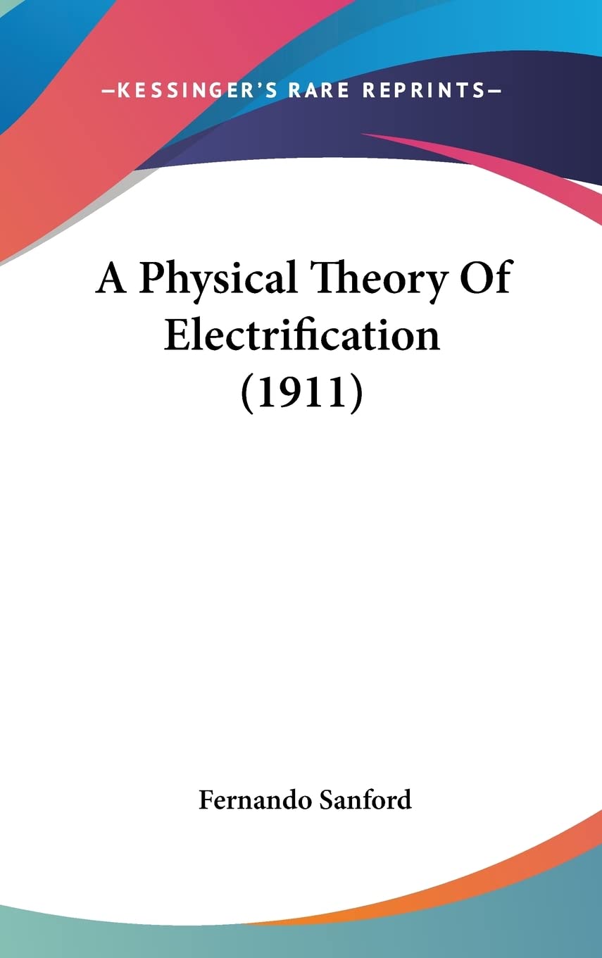 A Physical Theory Of Electrification (1911) Contemporary literature