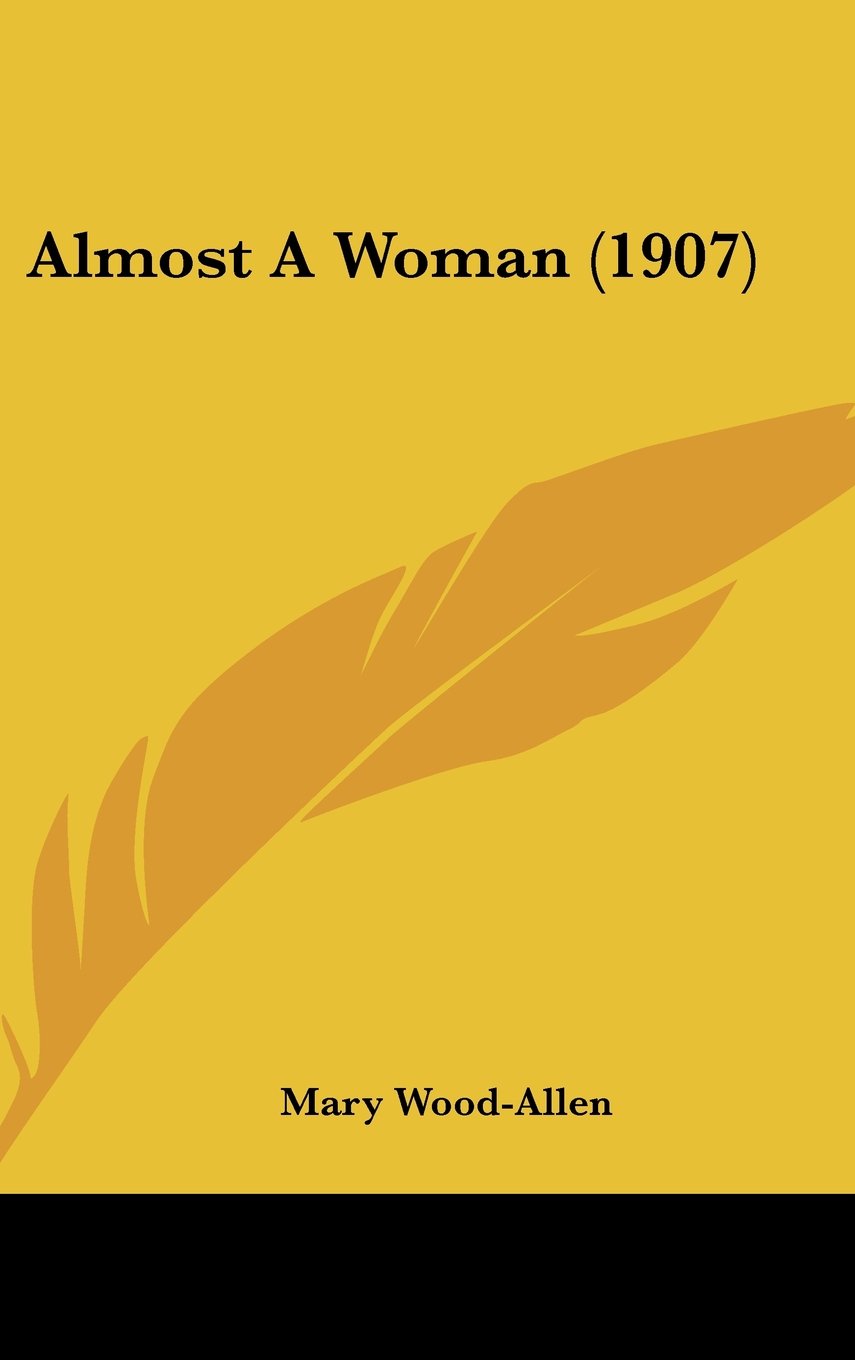 Almost A Woman (1907) Contemporary literature