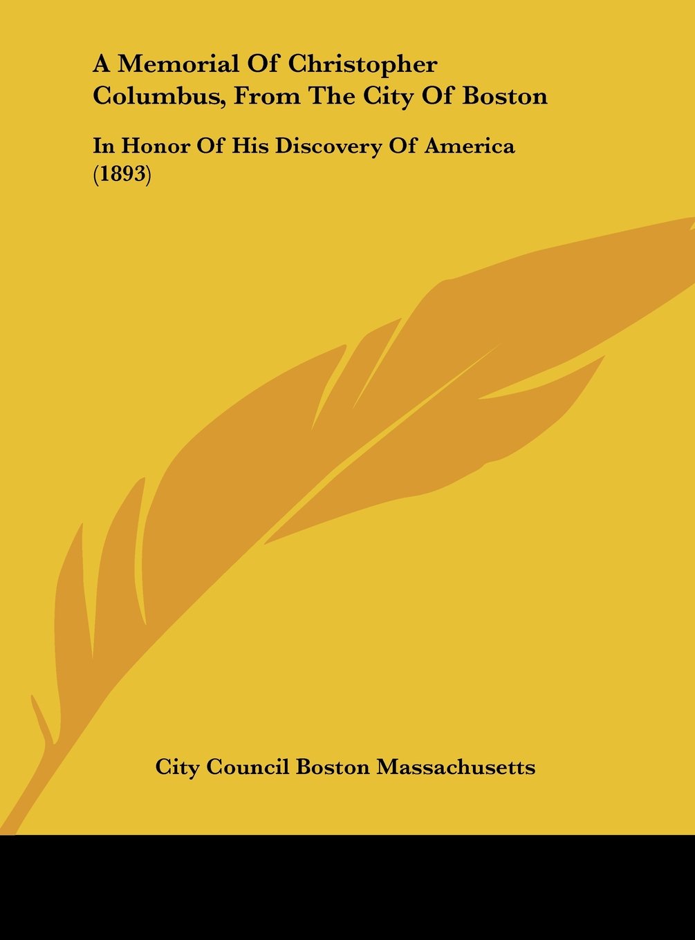 A Memorial Of Christopher Columbus, From The City Of Boston: In Honor Of His Discovery Of America (1893) Contemporary literature Books