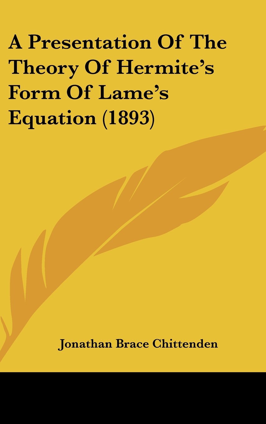 A Presentation Of The Theory Of Hermite's Form Of Lame's Equation (1893) Contemporary literature