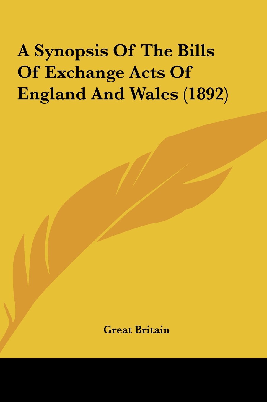 A Synopsis Of The Bills Of Exchange Acts Of England And Wales (1892) Contemporary literature