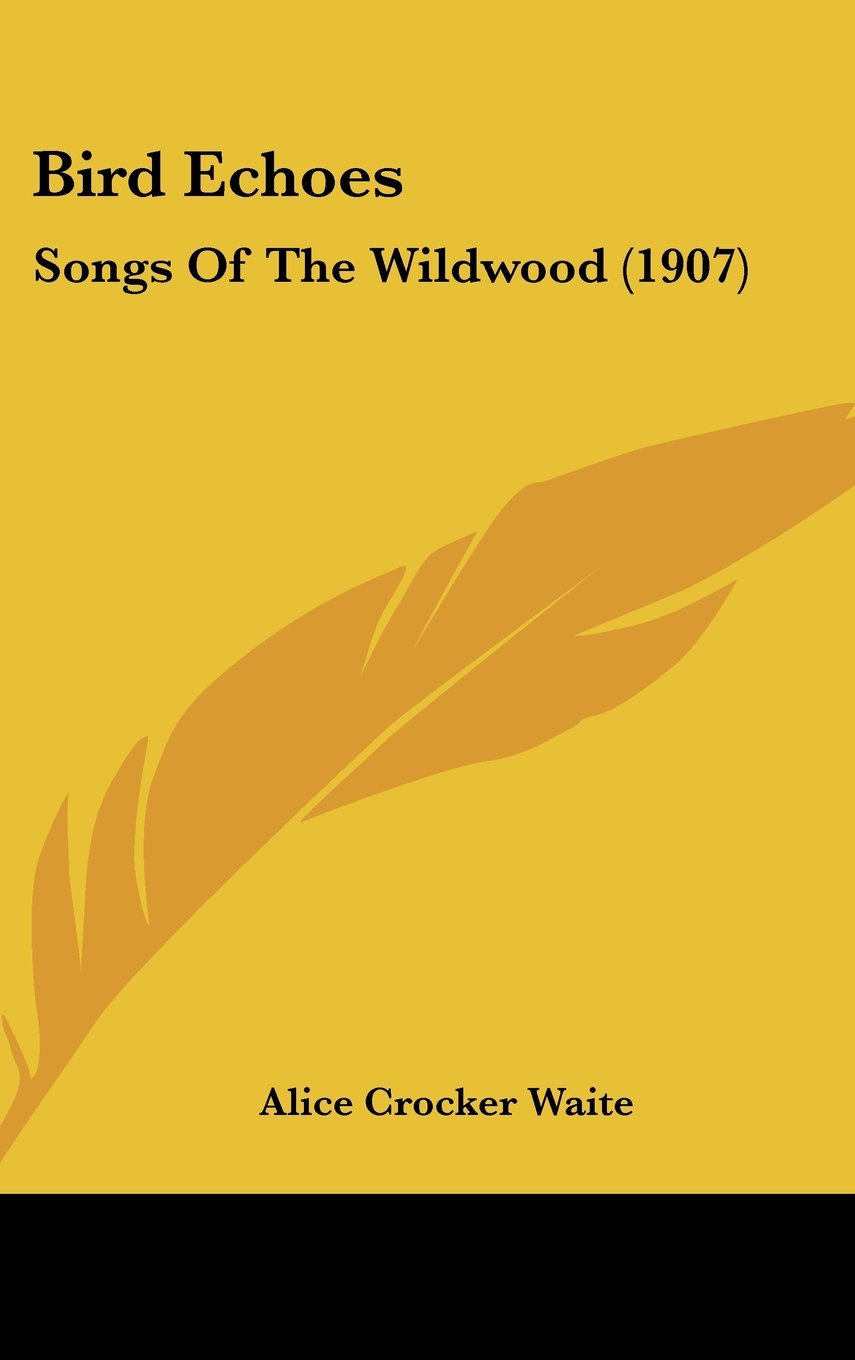 Bird Echoes: Songs Of The Wildwood (1907) Contemporary literature
