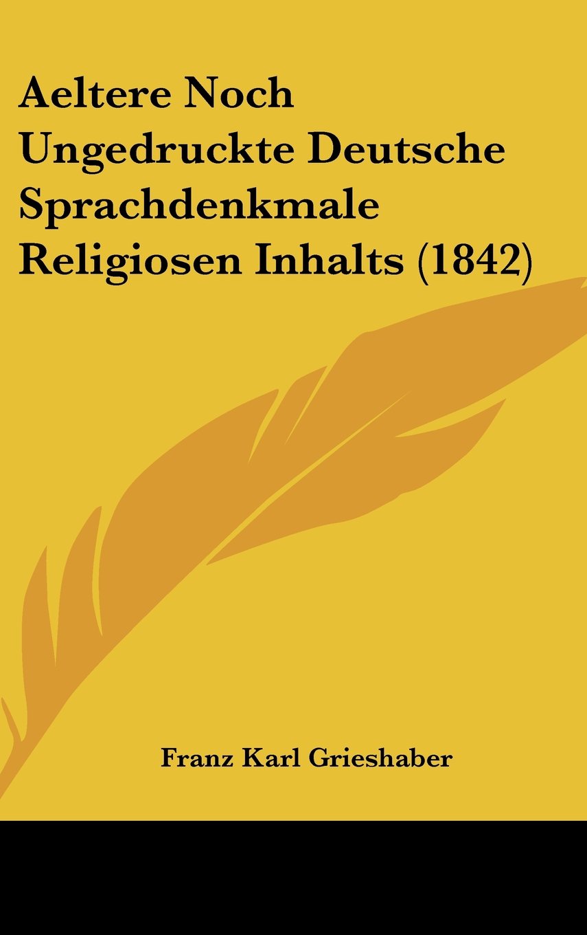 Aeltere Noch Ungedruckte Deutsche Sprachdenkmale Religiosen Inhalts (1842) Contemporary literature