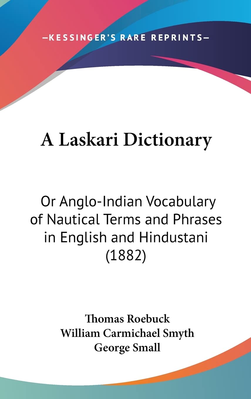 A Laskari Dictionary: Or Anglo-Indian Vocabulary of Nautical Terms and Phrases in English and Hindustani (1882) Contemporary literature Books