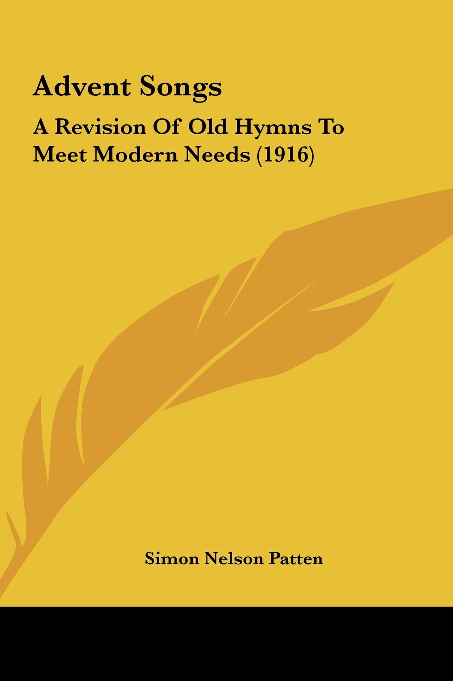 Advent Songs: A Revision Of Old Hymns To Meet Modern Needs (1916) Contemporary literature