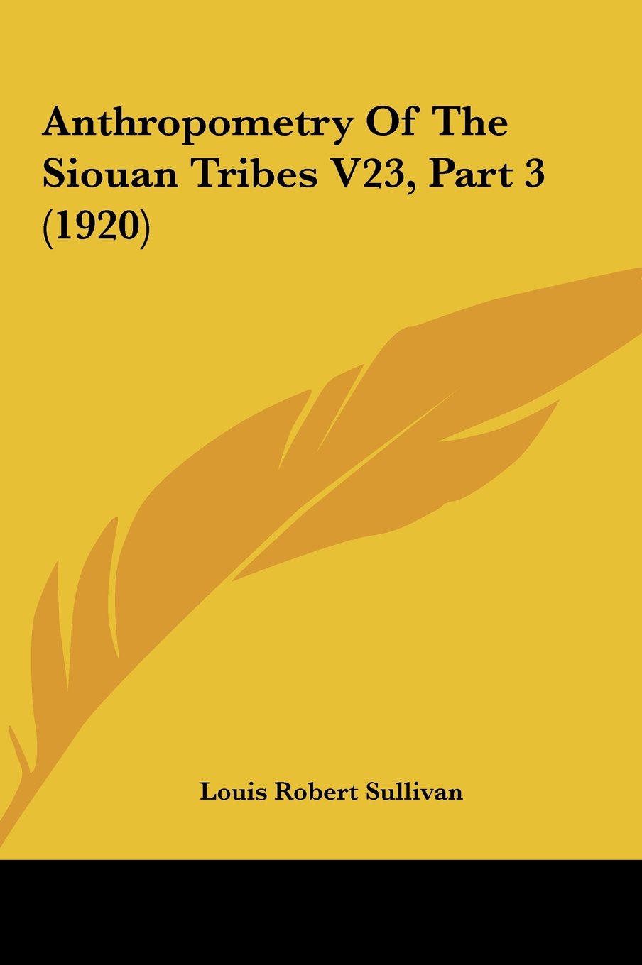 Anthropometry Of The Siouan Tribes V23, Part 3 (1920) Contemporary literature