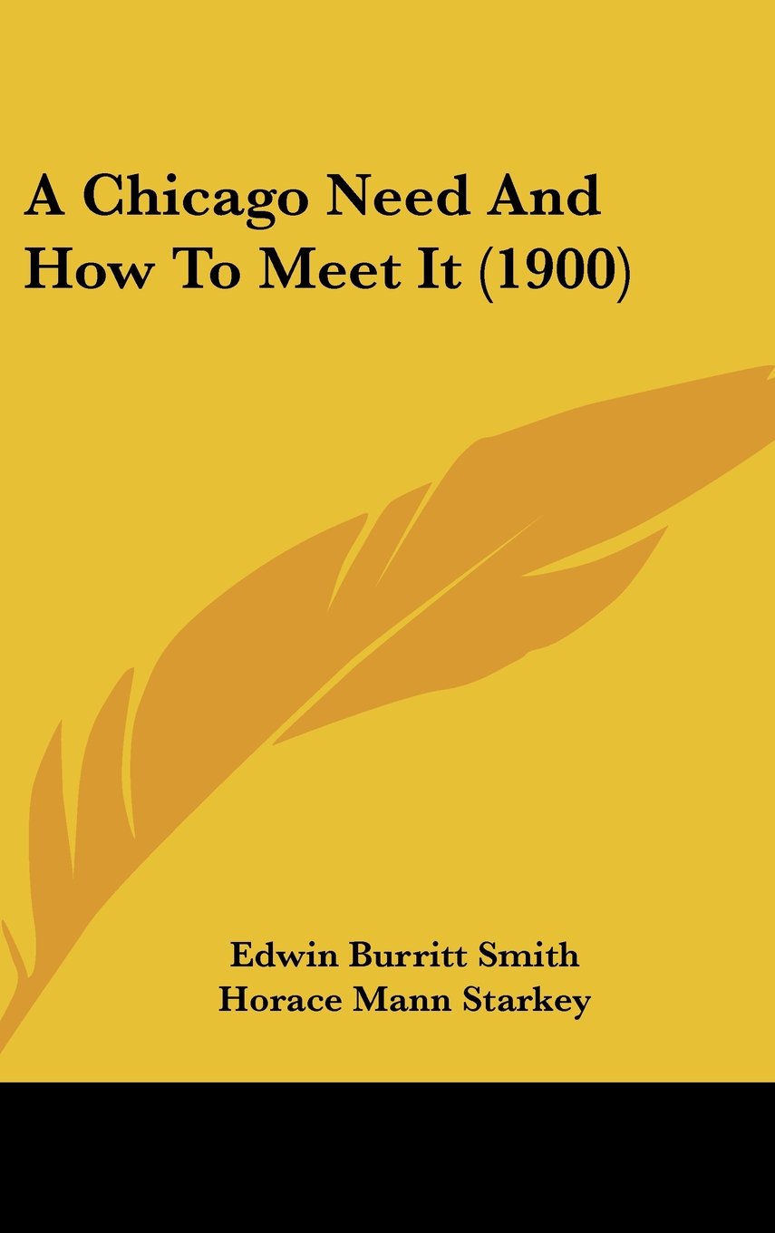 A Chicago Need And How To Meet It (1900) Contemporary literature