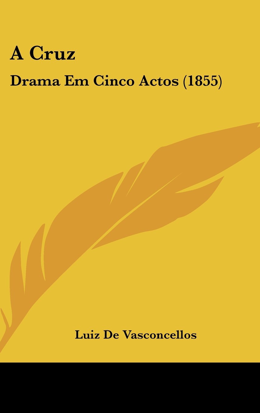 A Cruz: Drama Em Cinco Actos (1855) Contemporary literature