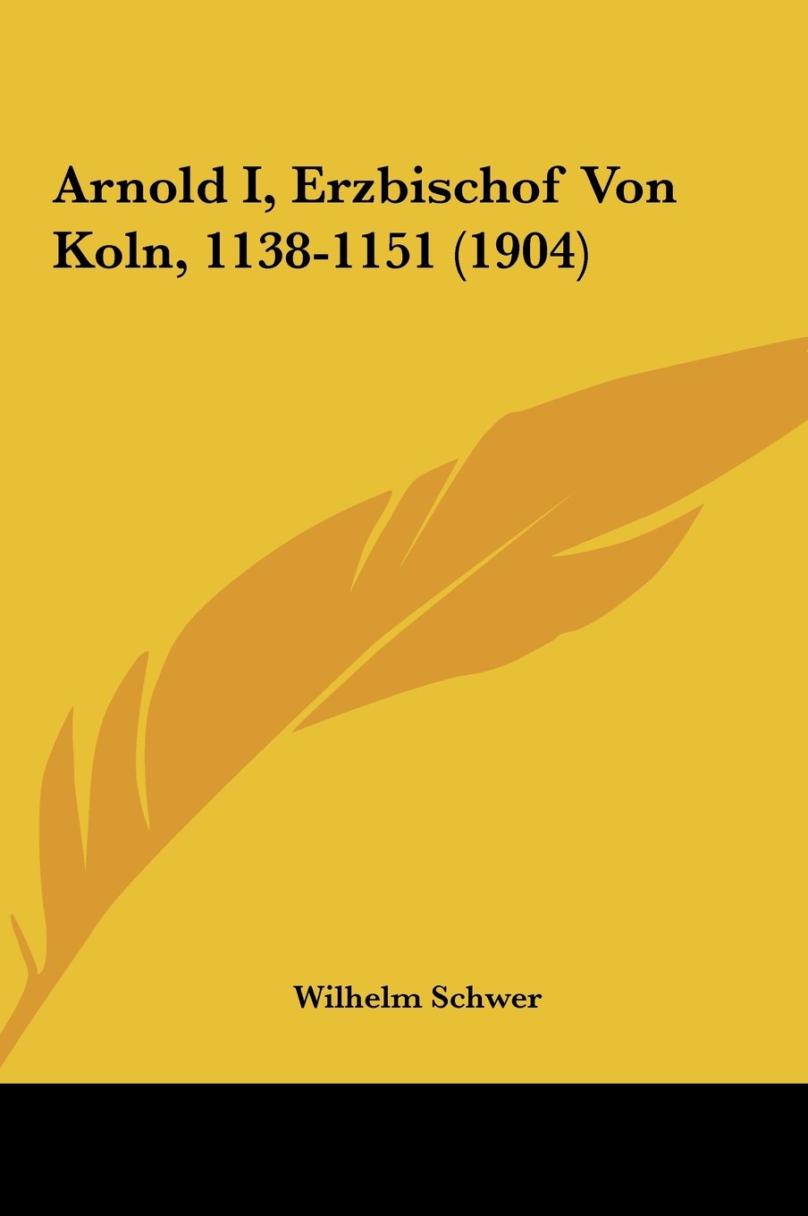 Arnold I, Erzbischof Von Koln, 1138-1151 (1904) Contemporary literature